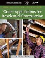 Green Applications For Residential Construction di Mike Guertin edito da Cengage Learning, Inc