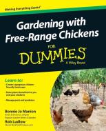 Gardening with Free-Range Chickens for Dummies di Bonnie Jo Manion, Rob Ludlow edito da WILEY