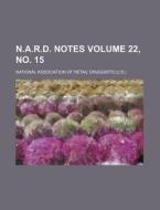 N.A.R.D. Notes Volume 22, No. 15 di National Association of Druggists edito da Rarebooksclub.com