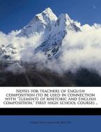 Notes For Teachers Of English Compositio di George Rice Carpenter edito da Nabu Press