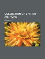 Collection Of British Authors di Elizabeth edito da General Books Llc