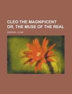 Cleo The Magnificent Or, The Muse Of The di Louis Zangwill edito da Rarebooksclub.com