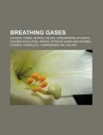 Breathing gases di Books Llc edito da Books LLC, Reference Series