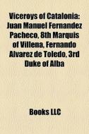 Viceroys Of Catalonia: Juan Manuel Fern di Books Llc edito da Books LLC, Wiki Series