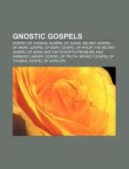 Gnostic Gospels di Books Llc edito da Books LLC, Reference Series
