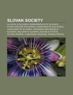 Slovak Society: Demographics Of Slovakia di Books Llc edito da Books LLC, Wiki Series