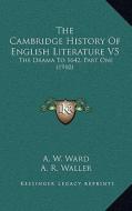 The Cambridge History of English Literature V5: The Drama to 1642, Part One (1910) edito da Kessinger Publishing