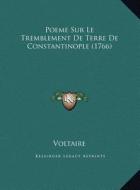 Poeme Sur Le Tremblement de Terre de Constantinople (1766) di Voltaire edito da Kessinger Publishing