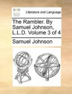 The Rambler. By Samuel Johnson, Ll.d. Volume 3 Of 4 di Samuel Johnson edito da Gale Ecco, Print Editions