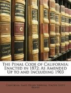 The Penal Code Of California: Enacted In di California edito da Nabu Press