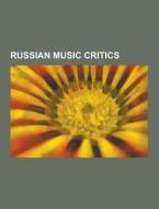 Russian Music Critics di Source Wikipedia edito da University-press.org