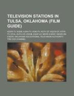 Television Stations In Tulsa, Oklahoma (film Guide) di Source Wikipedia edito da Booksllc.net