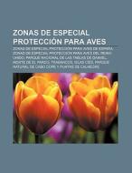 Zonas de Especial Protección para Aves di Source Wikipedia edito da Books LLC, Reference Series