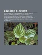 Line Ris Algebra: Tenzor, M Trix, Tenzor di Forr?'s Wikipedia edito da Books LLC, Wiki Series