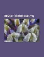 Revue Historique (78) di Livres Groupe edito da General Books Llc