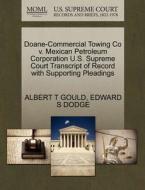 Doane-commercial Towing Co V. Mexican Petroleum Corporation U.s. Supreme Court Transcript Of Record With Supporting Pleadings di Albert T Gould, Edward S Dodge edito da Gale, U.s. Supreme Court Records