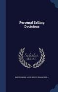 Personal Selling Decisions di David Bruce Montgomery, Glen L Urban edito da Sagwan Press