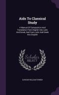 Aids To Classical Study di Dawson William Turner edito da Palala Press