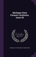 Michigan State Farmers' Institutes, Issue 20 edito da Palala Press