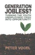 Generation Jobless? di P. Vogel edito da Palgrave Macmillan UK