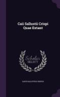 Caii Sallustii Crispi Quae Extant di Gaius Sallustius Crispus edito da Palala Press