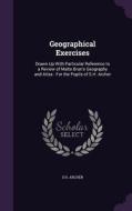 Geographical Exercises di S H Archer edito da Palala Press