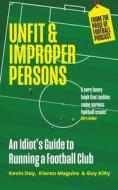 Unfit And Proper Persons di Kevin Day, Kieran Maguire edito da Bloomsbury USA