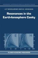 Resonances in the Earth-Ionosphere Cavity di M. Hayakawa, A. P. Nickolaenko edito da Springer Netherlands