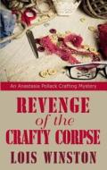 Revenge of the Crafty Corpse di Lois Winston edito da Thorndike Press