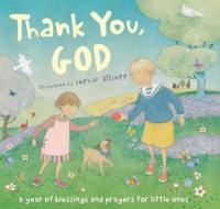 Thank You, God!: A Year of Blessings and Prayers for Little Ones [With Cards Inside with Blessings and Prayers] edito da LITTLE SIMON MERCHANDISE