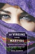 Of Virgins and Martyrs di David (Professor Jacobson edito da Johns Hopkins University Press
