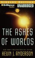 The Ashes of Worlds di Kevin J. Anderson edito da Brilliance Audio