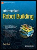 Intermediate Robot Building di David Cook edito da Apress