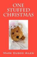 One Stuffed Christmas di Mark Cusco Ailes edito da Outskirts Press