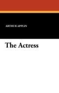The Actress di Arthur Applin edito da Wildside Press