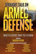 Ayoob, M:  Straight Talk on Armed Defense di Massad Ayoob edito da F+W Media Inc