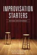 Improvisation Starters Revised and Expanded di Philip Bernardi edito da F&W Publications Inc