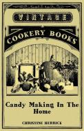 Candy Making In The Home di Christine Herrick edito da Herzberg Press