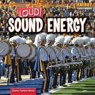 Loud! Sound Energy di Emma Carlson Berne edito da PowerKids Press