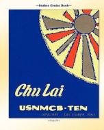 Seabee Cruise Book Chu Lai Usnmcb-Ten January - December 1965 di McB Ten edito da Createspace