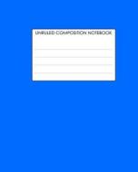 Unruled Composition Notebook: Requested by College Students the World Over di Joe Dolan edito da Createspace