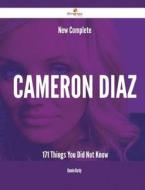New- Complete Cameron Diaz - 171 Things You Did Not Know di Bonnie Hardy edito da Emereo Publishing
