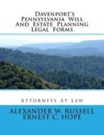 Davenport's Pennsylvania Will and Estate Planning Legal Forms di Alexander W. Russell, Ernest Charles Hope edito da Createspace Independent Publishing Platform