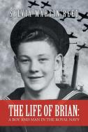The Life of Brian di Sylvia Martin Reed edito da Xlibris
