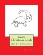 Turtle Christmas Cards: Do It Yourself di Gail Forsyth edito da Createspace