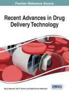 Recent Advances in Drug Delivery Technology edito da Medical Information Science Reference