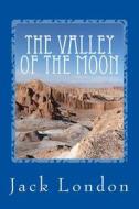 The Valley of the Moon di Jack London edito da Createspace Independent Publishing Platform