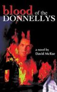 Blood of the Donnellys di David McRae edito da DUNDURN PR LTD