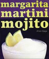 Margarita, Martini, Mojito di Allan Gage edito da Octopus