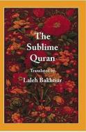 The Sublime Quran di Laleh Bakhtiar edito da KAZI PUBN INC